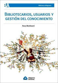 Image of Bibliotecarios, usuarios y gestión del conocimiento