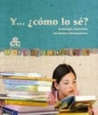 Image of Y ... ¿cómo lo sé?:  Antología ilustrada de textos informativos